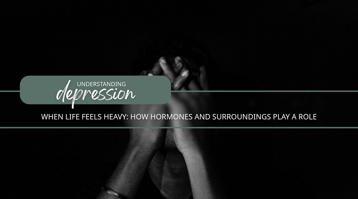 Understanding Depression: The Role of Hormonal Imbalances and Environmental Factors